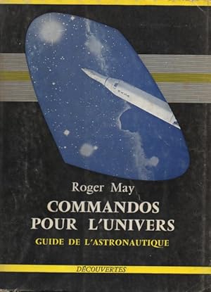 Commandos pour l'univers Guide de l'astronautique
