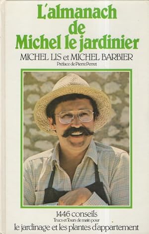 Image du vendeur pour L'almanach de Michel le jardinier. mis en vente par Librairie L'Amour du Livre