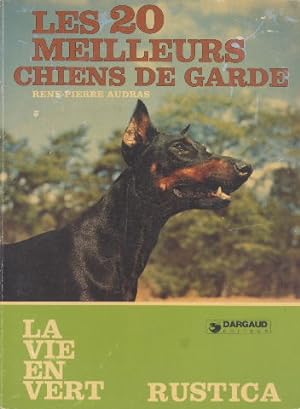 Seller image for Les 20 meilleurs chiens de garde. for sale by Librairie L'Amour du Livre