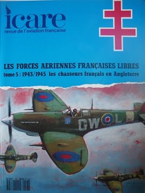 ICARE, revue de l'aviation française n°143 Les Forces Aeriennes Francaises Libres Tome 5: 1943/19...
