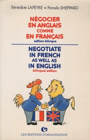 Negocier en anglais comme en français = negociate in french as well as in english : édition bilingue