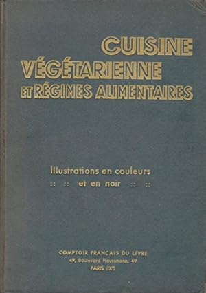 Cuisine Végétarienne et Régimes Alimentaires. Menus de régimes. 500 recettes clairement exposées ...