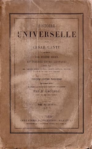 Histoire universelle Tome Dix Neuvieme par César Cantu, traduite par Eugène Aroux et Piersilvestr...