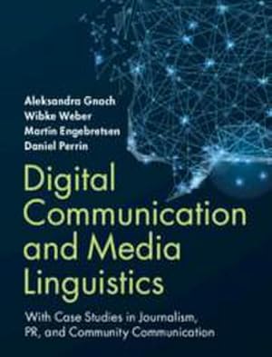 Immagine del venditore per Digital Communication and Media Linguistics : With Case Studies in Journalism, PR, and Community Communication venduto da AHA-BUCH GmbH