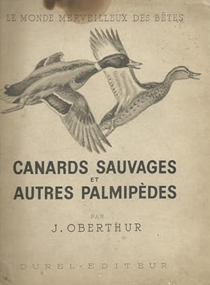 Canards sauvages et autres palmipèdes (2 volumes); tomes 1 et 2 Collection : Le monde merveilleux...