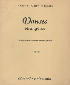Danses étrangères. traité pratique de danses et d'évolutions rythmées. tome 7 : Russie - Hongrie ...