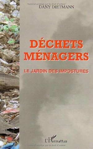 Déchets ménagers.Le jardin des impostures