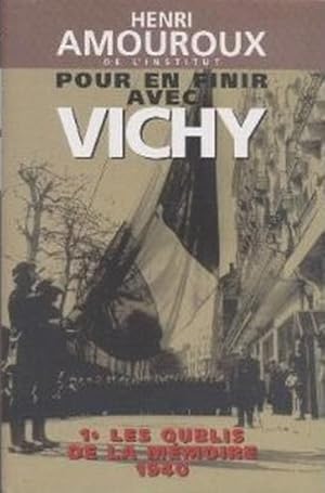 Image du vendeur pour Pour en finir avec Vichy 1. Les oublis de la mmoire 1940 mis en vente par Librairie L'Amour du Livre