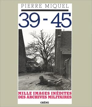 39 - 45 Mille images inédites des archives militaires