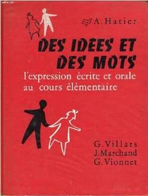 Des idées et des mots élocution vocabulaire Expression écrite orthographe Illustrations de Bouyer...