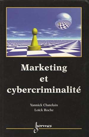 Image du vendeur pour Marketing et cybercriminalite mis en vente par Librairie L'Amour du Livre