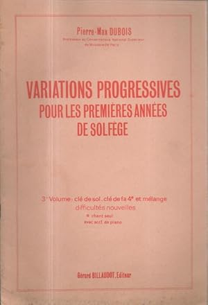 Bild des Verkufers fr Variations progressives pour les premires annes de solfge (3me vol - cl de sol, cl de fa 4 et mlange -difficults nouvelles Chant seul avec acct de piano) zum Verkauf von Librairie L'Amour du Livre