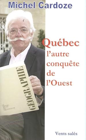 Québec, l'autre conquête de l'Ouest