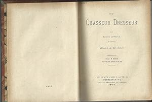 LE CHASSEUR DRESSEUR illustré de 13 clichés. Troisième édition.