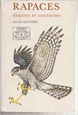 Rapaces diurnes et nocturnes. Atlas illustré