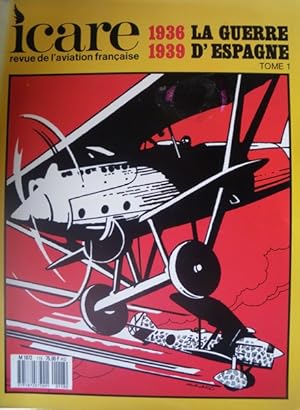 ICARE, revue de l'aviation française n° 118 La guerre d'Espagne 1936 1939 Tome 1