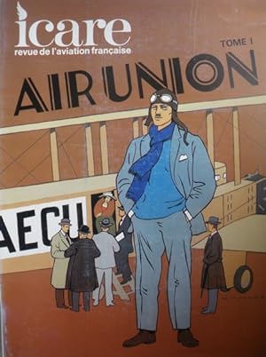 ICARE, revue de l'aviation française n° 103 Air Union Tome I