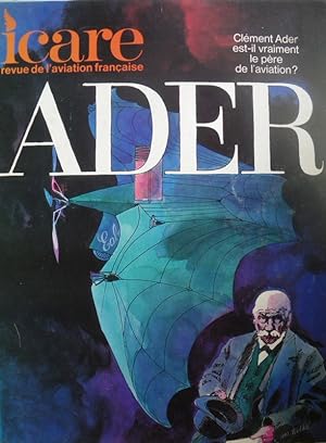 ICARE, revue de l'aviation française n° 68. Clément Ader est-il vraiment le pére de l'aviation ?