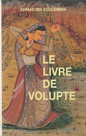 Bild des Verkufers fr Le livre de volupt : Pour que le vieillard recouvre sa jeunesse zum Verkauf von Librairie L'Amour du Livre