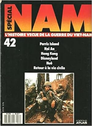 Spécial NAM L'histoire vécue de la Guerre du Viet-Nam N°42 Parris island - Hoi an - hong kong - d...