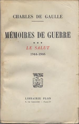 Mémoires de guerre.Tome 3 Le Salut.1944-1946.