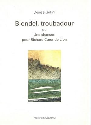 Blondel, troubadour ou une chanson pour Richard Coeur de Lion