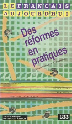 Le français d'aujourd'hui Des réformes en pratiques N° 133