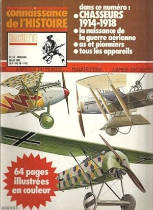 Connaissance de l'Histoire N°33 MARS 1981 Chasseurs 1914-1918, La naissance de la guerre aérienne...