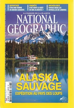 National Geographic N°197 Alaska sauvage Expédition au pays des loups Février 2016