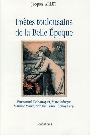 Seller image for Poetes Toulousains de la belle poque for sale by Librairie L'Amour du Livre