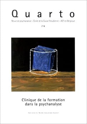 Quarto n°76 revue de psychanalyse. École de la Cause Freudienne: Clinique de la formation dans la...