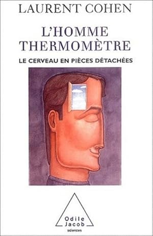 L'homme-thermomètre Le cerveau en pièces détachées