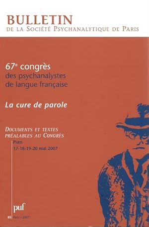 Bulletin De La Société Psychanalytique De Paris. 67 ème Congrès des Psychanalystes de Langue Fran...