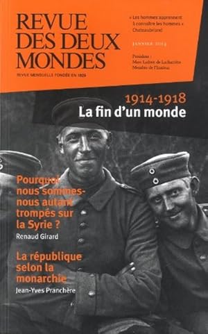 Revue des deux mondes. Janvier 2014. 1914-1918 la fin d'un monde