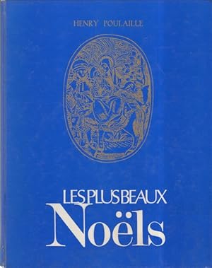 La Grande et belle Bible des Noëls anciens.Noëls régionaux et noëls contemporains