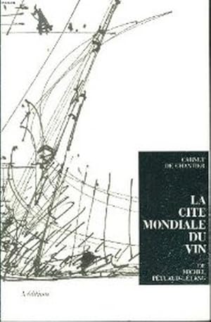 Bild des Verkufers fr La cit mondiale du vin zum Verkauf von Librairie L'Amour du Livre