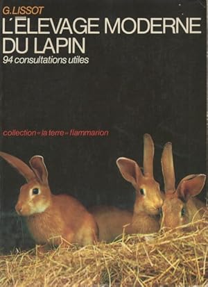 L?Élevage Moderne du Lapin - Familial et Rationnel et 94 Consultations Utiles