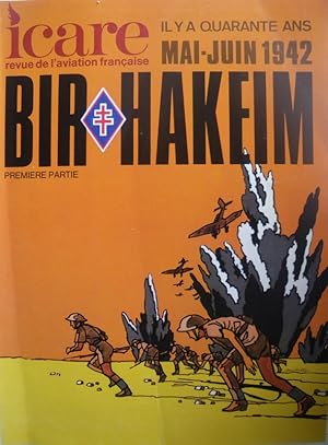 ICARE, revue de l'aviation française n° 100 Bir Hakeim tome 1 Il y a quarante ans Mai-Juin 1942