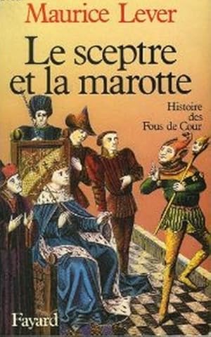 Imagen del vendedor de Le sceptre et la marotte : histoire des fous de Cour a la venta por Librairie L'Amour du Livre