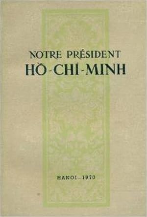 Notre Président Ho Chi Minh