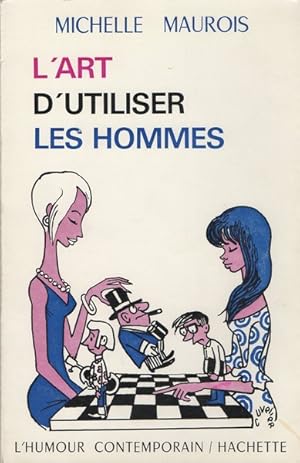 L'art d'utiliser les hommes