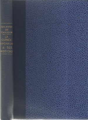 La Guinée supérieure et ses missions. Étude géographique, sociale et religieuse des contrées évan...