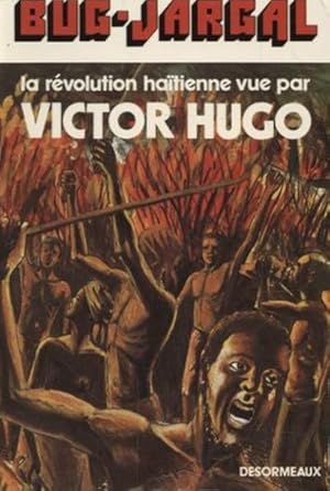 Bug-Jargal ou la Révolution haïtienne . Les deux versions du roman, 1818 et 1826