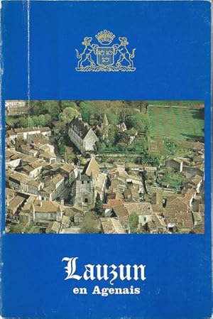 LAUZUN EN AGENAIS. Son Château, ses Seigneurs, son Eglise, son Histoire.