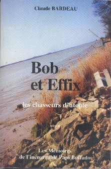 Bob et Effix (Les mémoires de l'inénarrable Papi Buffado.) Tome 4