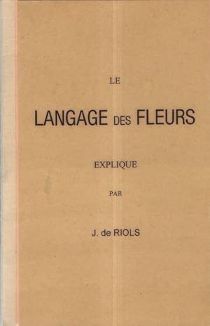 Le langage des fleurs expliqué par J. de Riols