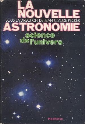 La Nouvelle Astronomie. Science de l'Univers.