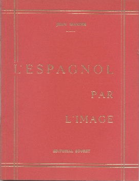 L'espagnol par l'image Tome II