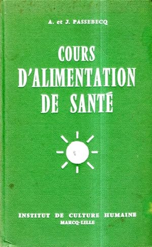 COURS D'ALIMENTATION DE SANTE (ORTHOTROPHIE), COURS DE PSYCHOSOMATIQUE NATURELLE, TOME II