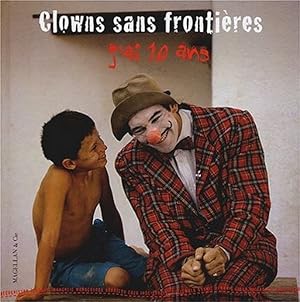 Clowns sans frontières : J'ai 10 ans de Clowns sans frontières